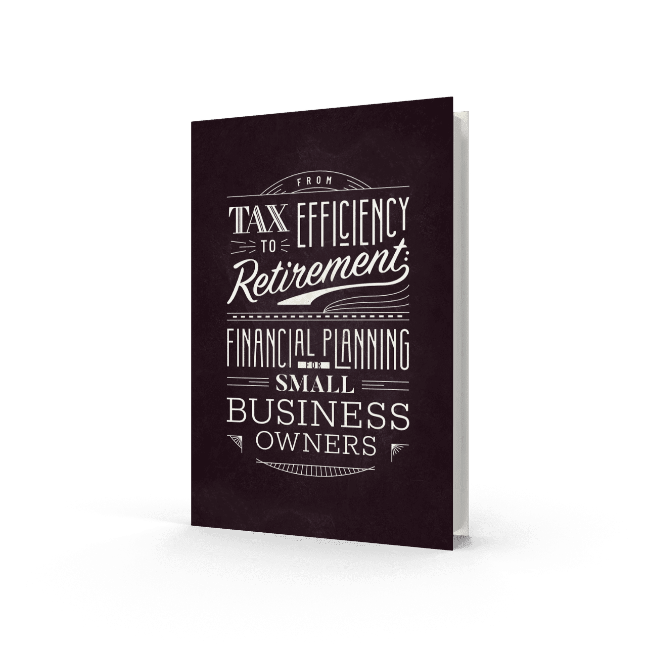 From Tax Efficiency To Retirement: Financial Planning For Small Business Owners