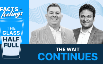 Facts vs Feelings The Glass Half Full — It Ain’t Over Till It’s Over (Ep. 005)