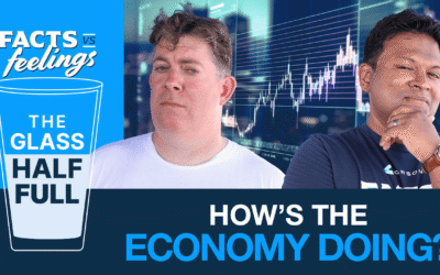The Glass Half Full: How’s The Economy Doing? (Ep. 24)